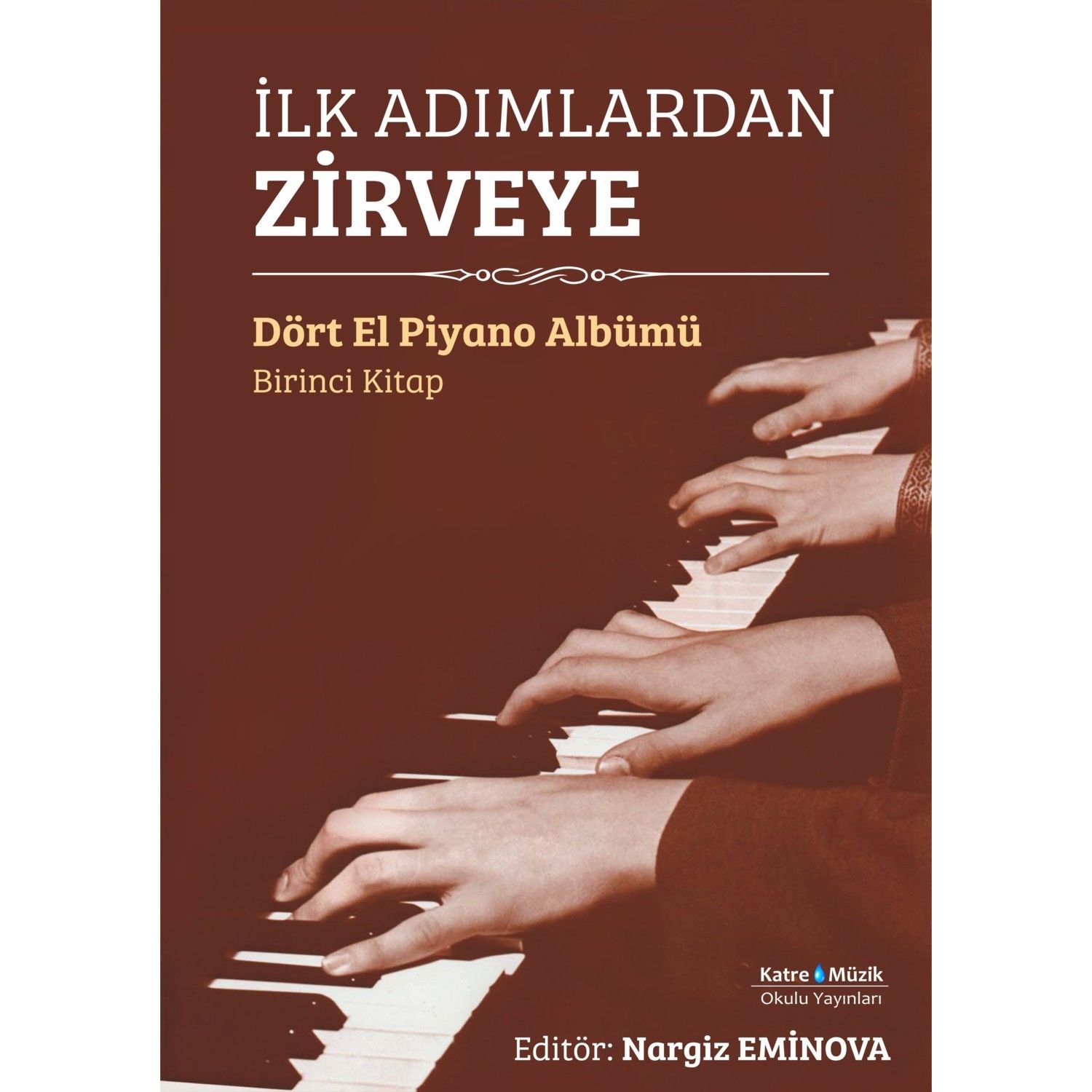 İlk Adımlardan Zirveye- Dört El Piyano Albümü 1 - Nargiz Eminova
